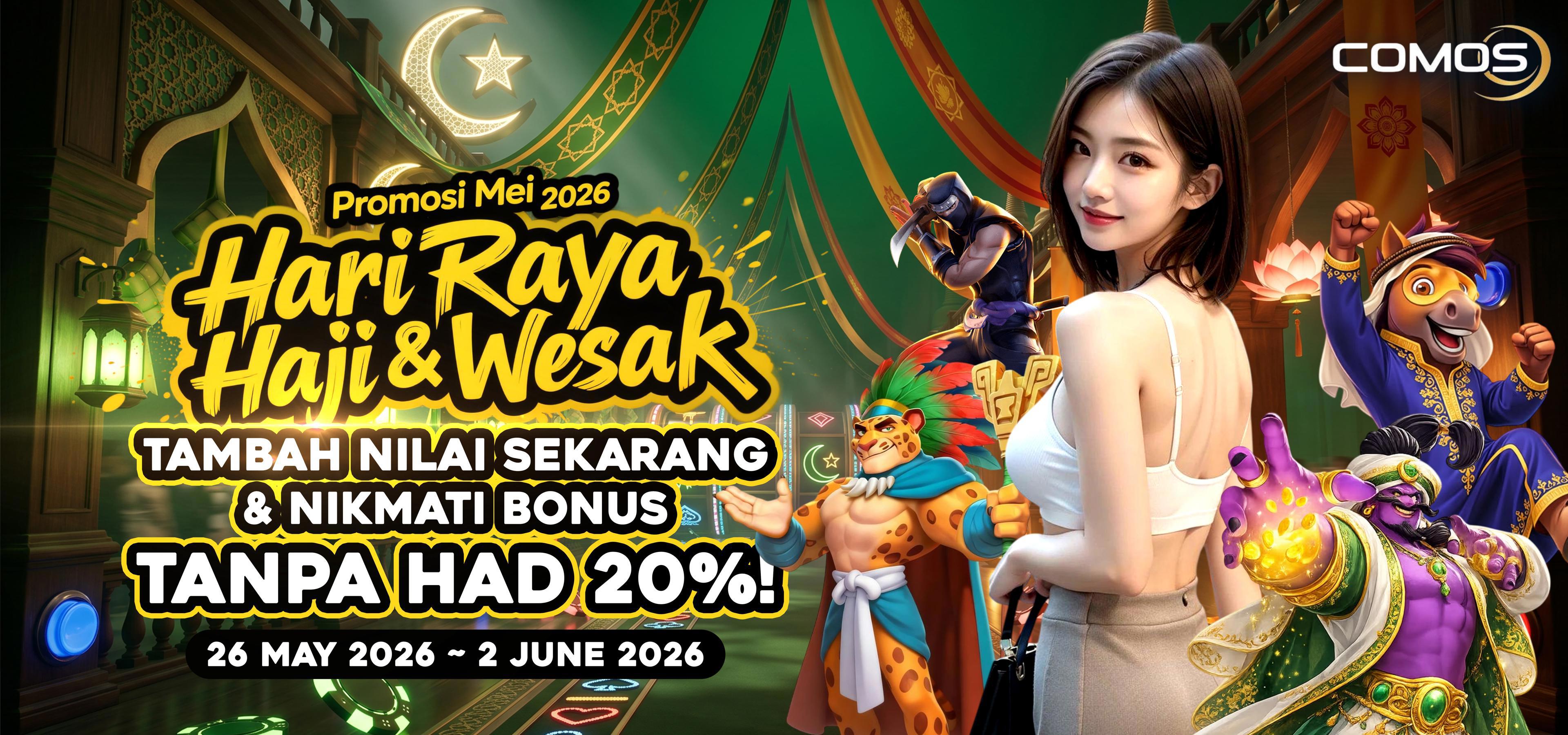 2026 PROMOSI MAY Sambutan Hari Raya Haji & Hari Wesak , Tambah nilai sekarang & nikmati Bonus Tanpa Had 20% ! ( Promosi Ini Hanya Pada 26th MAY - 2rd JUNE 2026 )